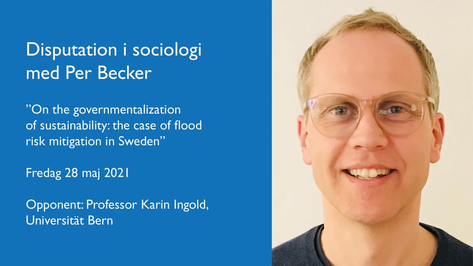 Per Beckers ansikte och texten "Disputation i sociologi med Per Becker 28 maj 2021"