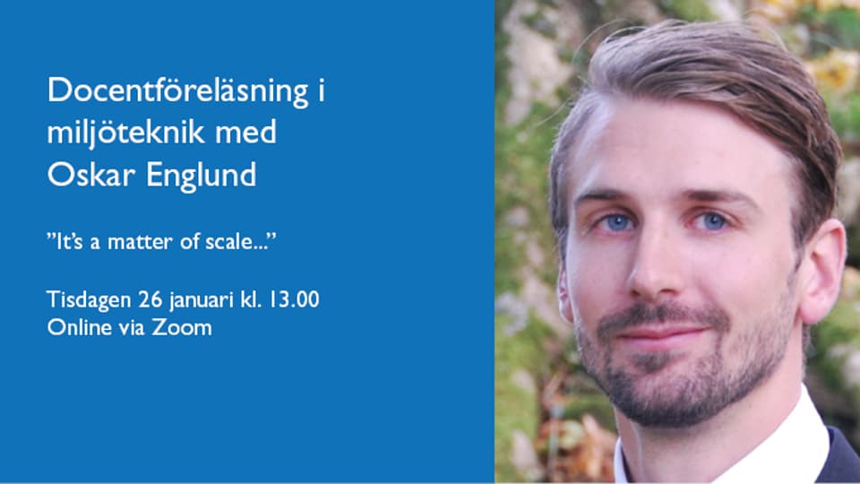 Välkommen på docentföreläsning i miljöteknik, inriktning mot spatial analys med Oskar Englund. 