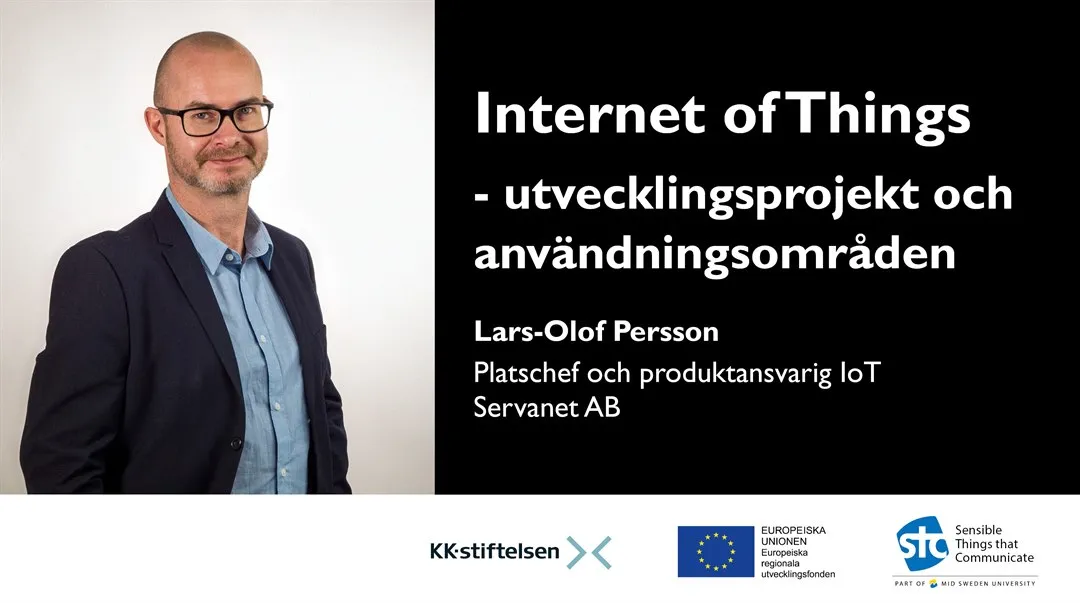 Lars-Olof Persson ServaNet Internet of Things - utvecklingsprojekt och användningsområden